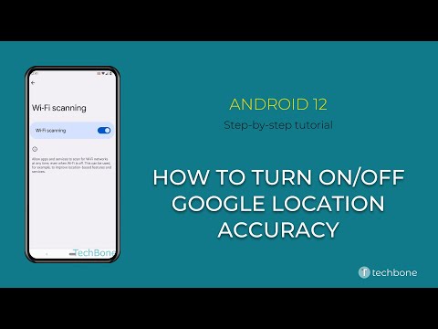 How to Turn On/Off Google Location Accuracy [Android 12]